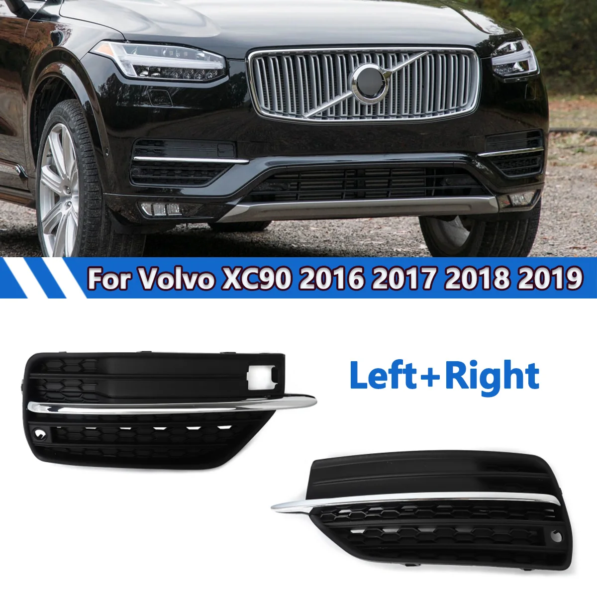 

Front Bumper Fog Light Grille Cover for Volvo XC90 T5 T6 T8 2016 2017 2018 2019 Left Right Side 31383044 31383045 Chrome +Black