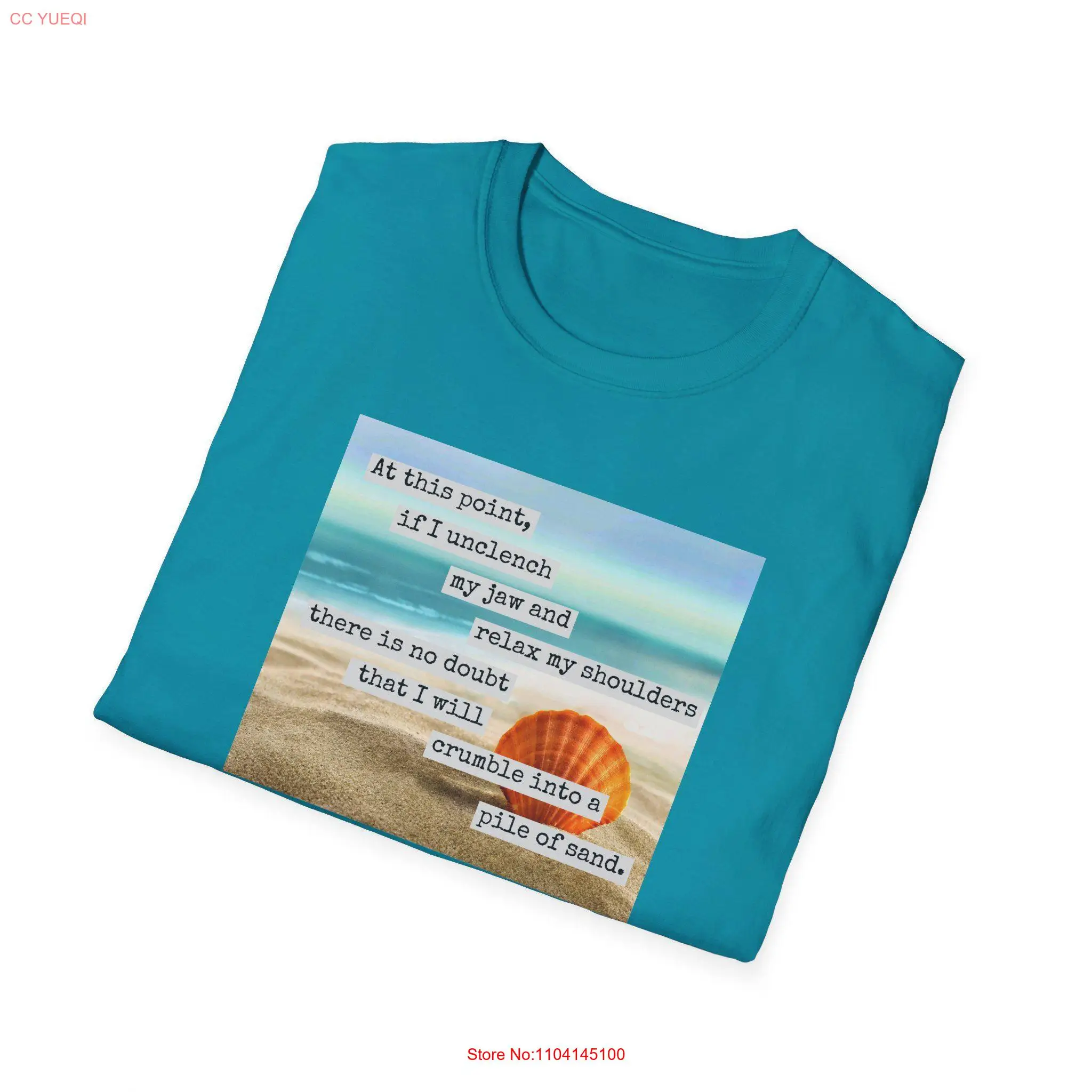 If I Unclench My Jaw Relax I'll Crumble Into A Pile Of Sand Soft Style T Shirt Stress Beach Sea Shell Demotivational