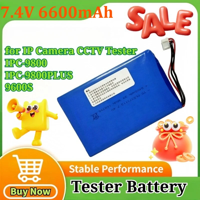 

7.4V 6600mAh High-Capacity Rechargeable Li-Polymer Battery for IP Camera CCTV IPC-9800 IPC-9800PLUS 9600S for Tester Battery