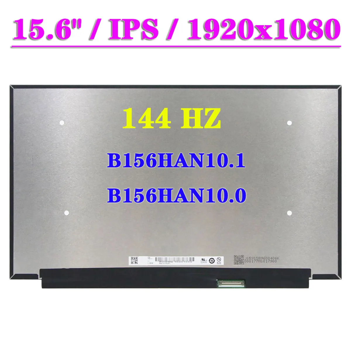 

15.6 Inch IPS 144HZ Laptop LCD Screen B156HAN10.1 Fit B156HAN10.0 FHD 100% Adobe RGB 40Pins eDP Display Panel