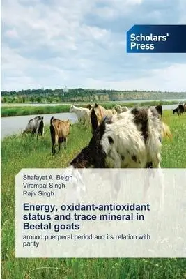 Energy, oxidant-antioxidant status and trace mineral in Beetal goats