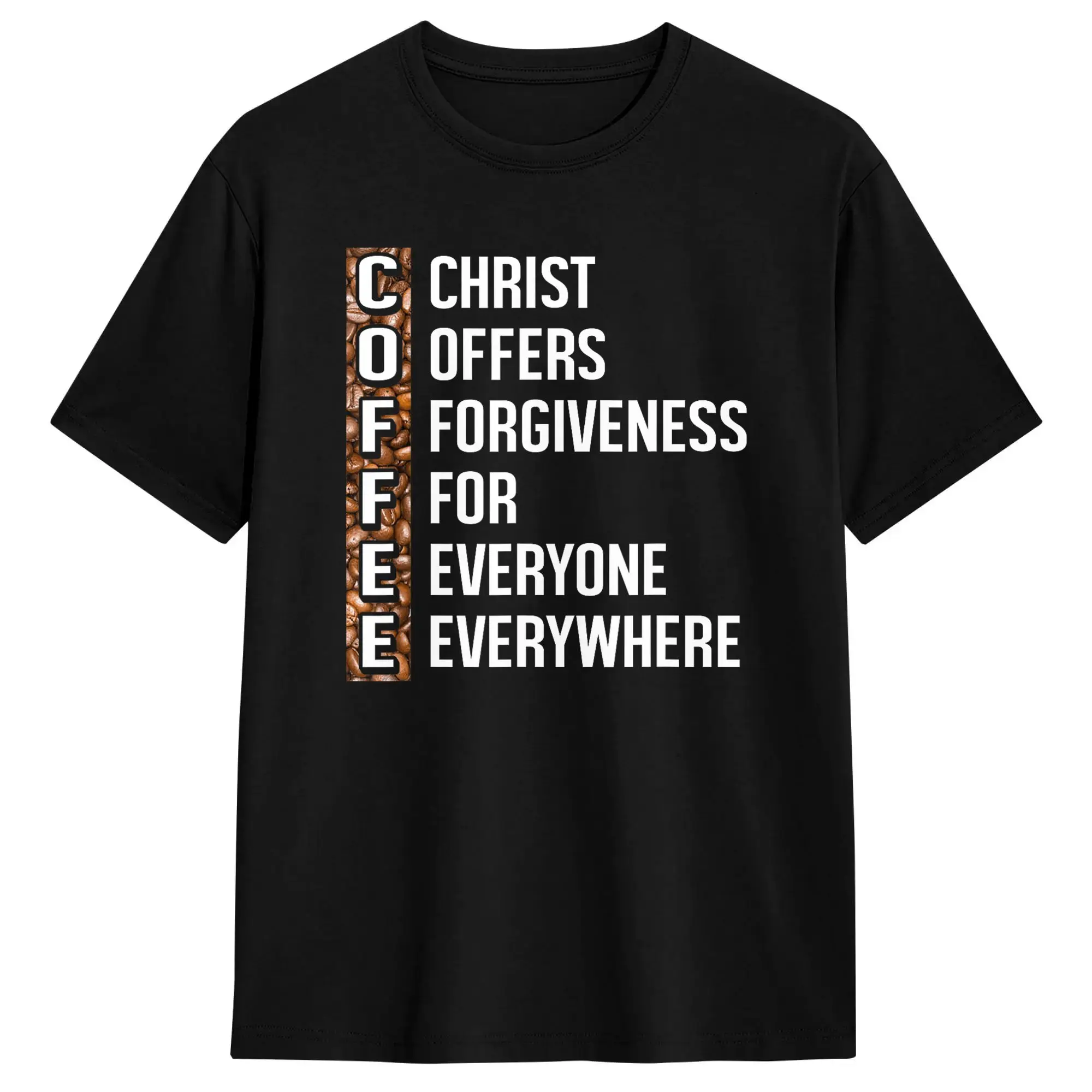 Christ Offers Forgiveness For Everyone Everywhere Coffee T-Shirt Summer  Harajuku T Shirts 100 Cotton O-Neck Plus Size Tees