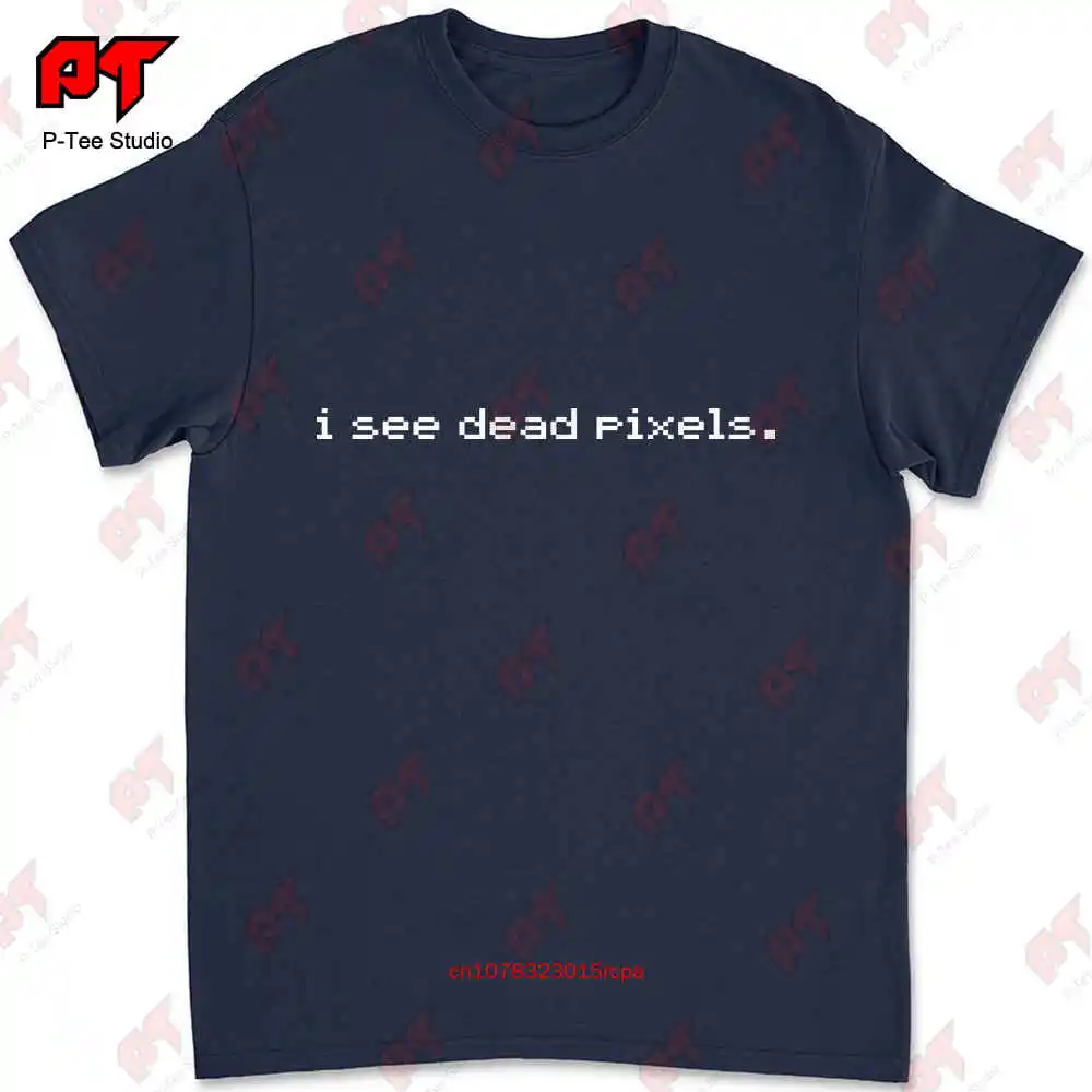 I See Dead Pixels T-shirt L008