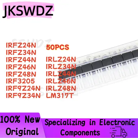 50PCS IRFZ44N IRFZ44 IRFZ34N IRFZ24N IRFZ46N IRFZ48N IRLZ24N IRLZ34N IRLZ44N IRLZ46N IRLZ48N LM317T IRF3205 IRF9Z24N IRF9Z34N