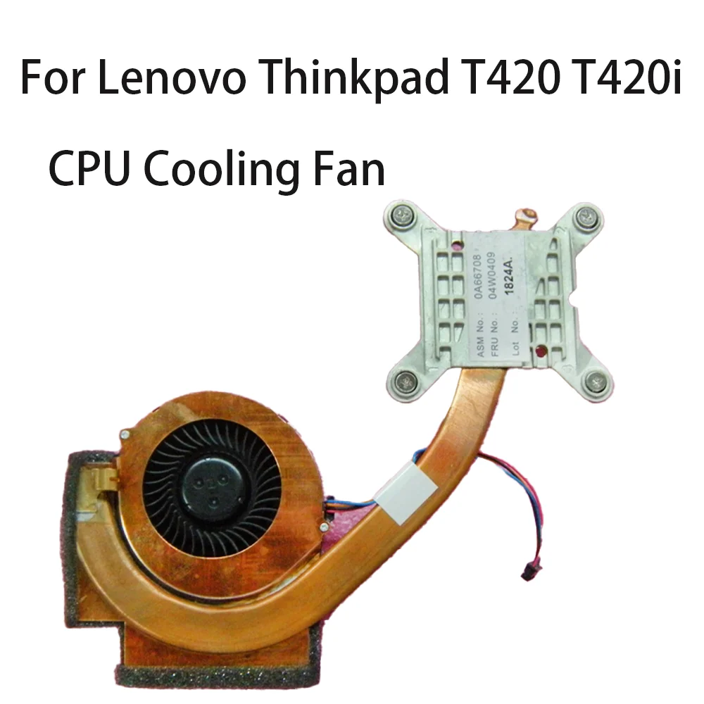 

Original CPU Cooling Fan Heatsink Radiator Cooler For Lenovo Thinkpad T420 T420i Laptop FRU 04W0409 04W0627