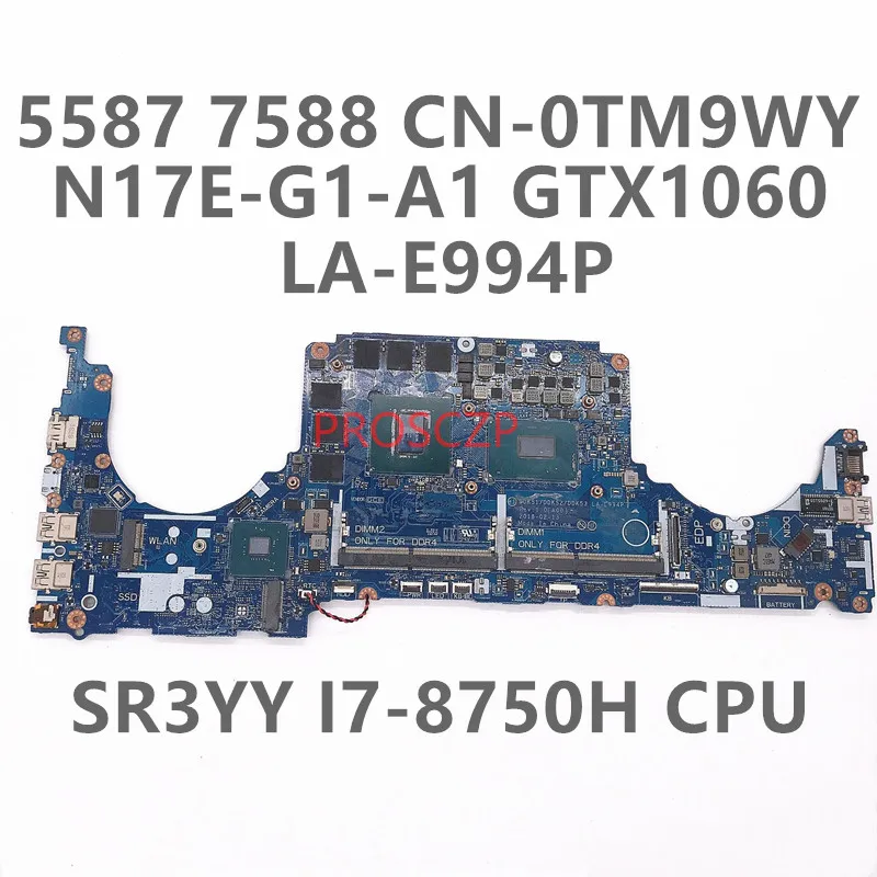 

CN-0TM9WY 0TM9WY TM9WY Mainboard For DELL G5 5587 G7 7588 Laptop Motherboard LA-E994P W/ I7-8750H CPU GTX1060 GPU 100% Working