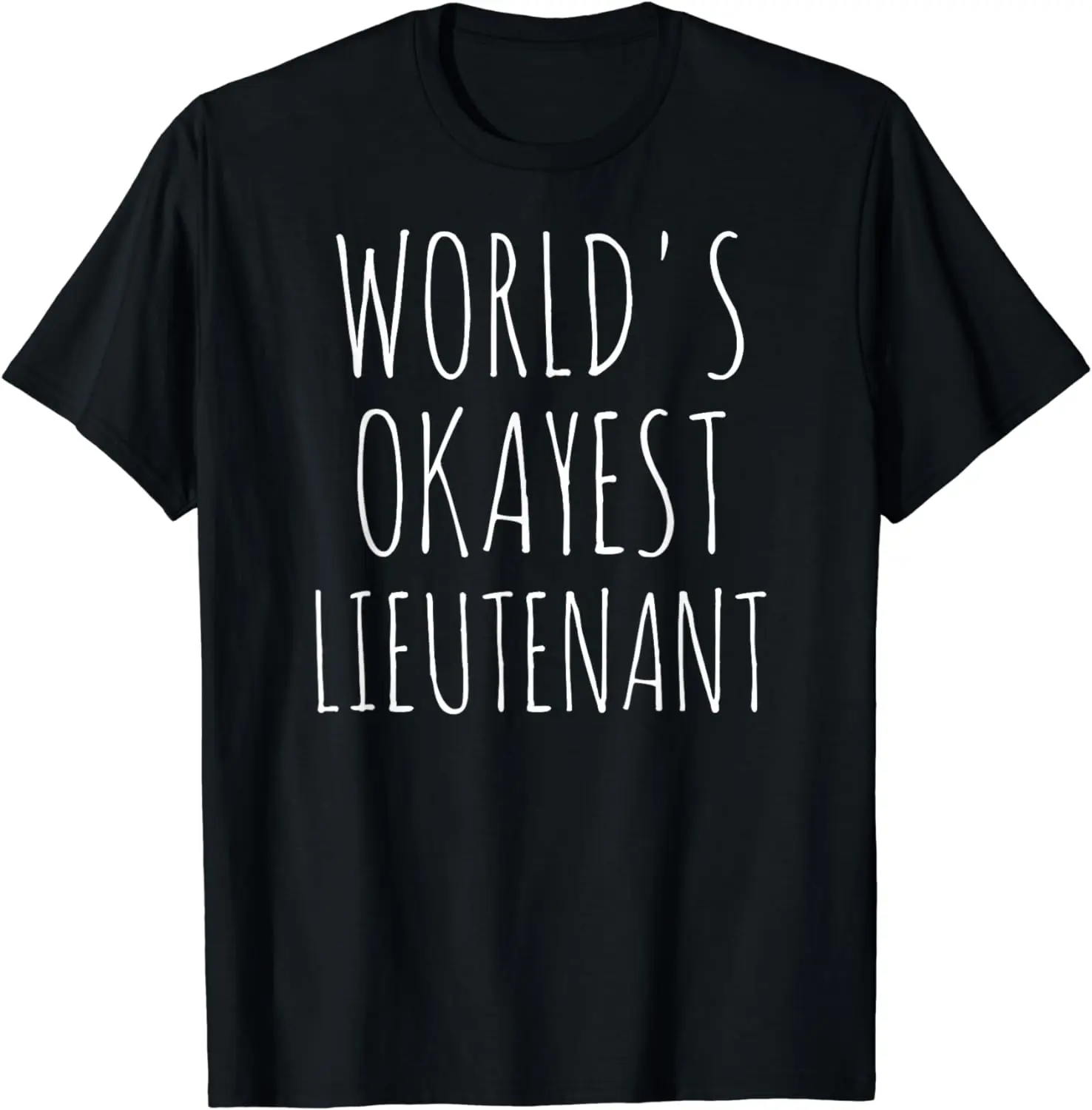 Lieutenant World's Okayest Lt Military Sarcastic Lieutenant T-Shirt