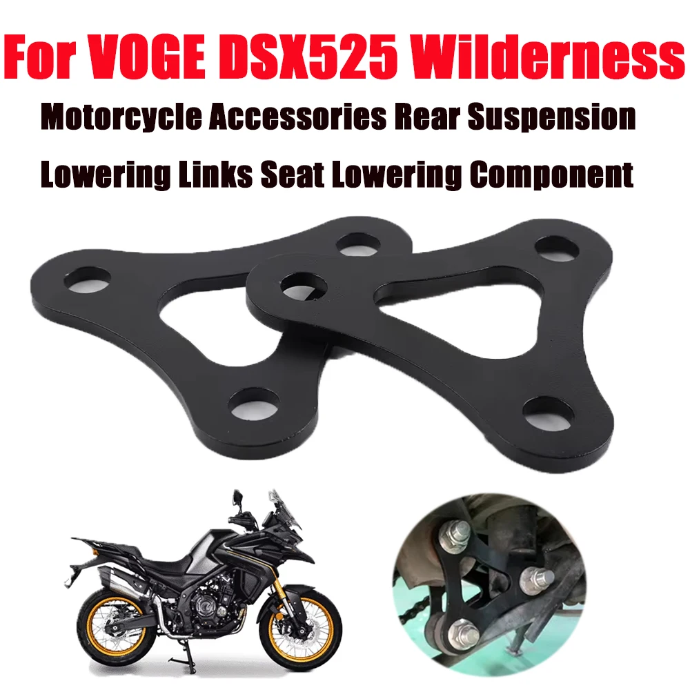 

Motorcycle Accessories Rear Suspension Lowering Links Seat Lowering Component For VOGE DSX525 525DSX 525 DSX DS525X Wilderness