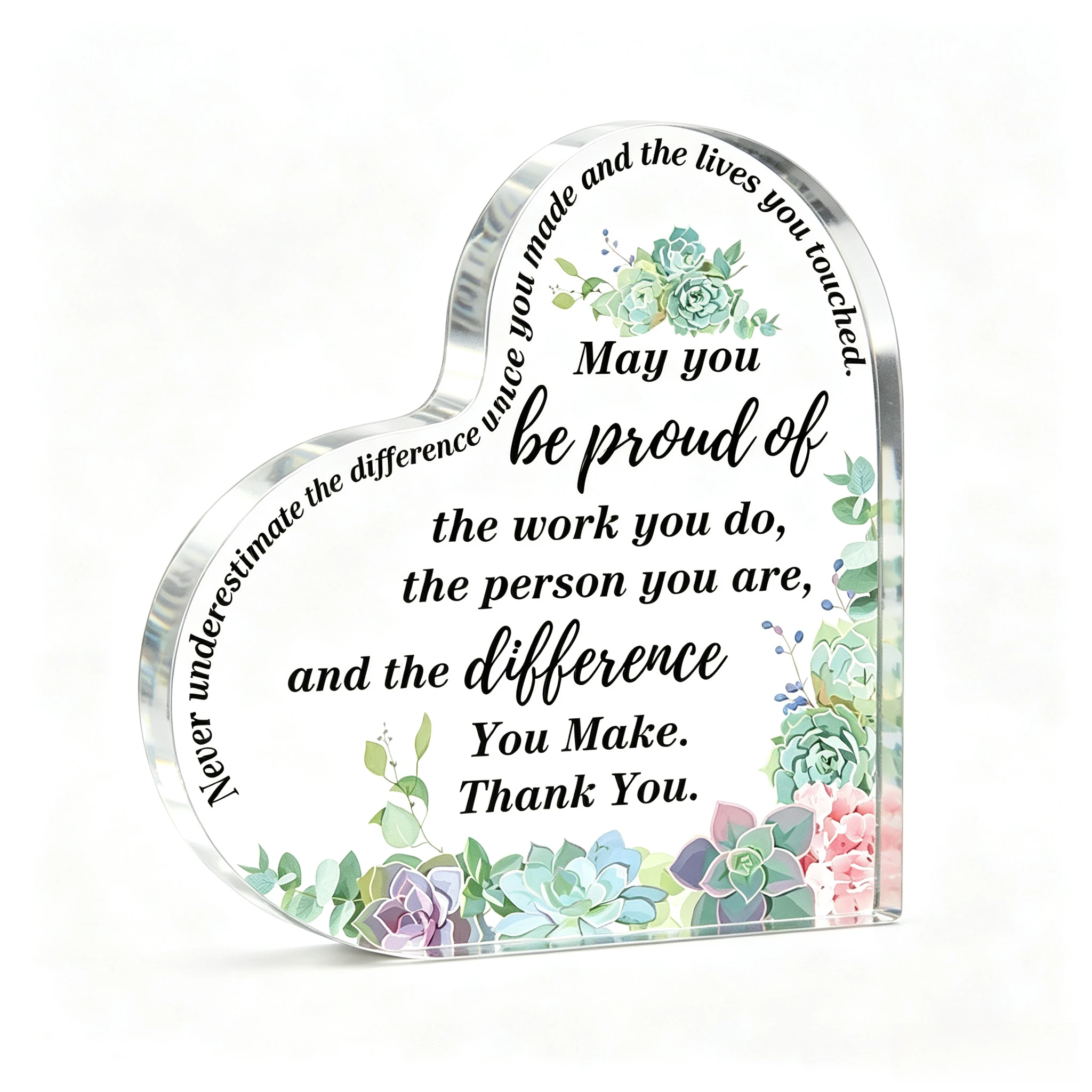 May You Be Proud Of The Work You Do Heart‑Shaped Acrylic Tabletop Plaque, Succulent Eucalyptus Inspirational Appreciation Desk Keepsake Gift