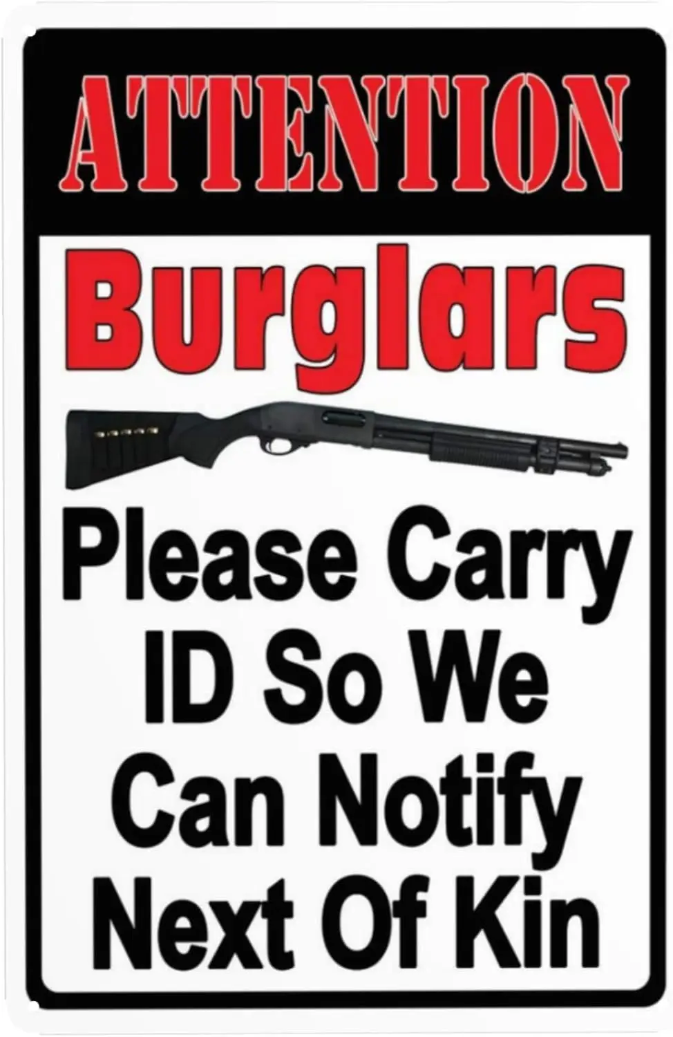 Security Sign Yard Signs Attention Burglars Carry ID To Notify Next Of Kin Metal Indoor Outdoor 17x12 Inches