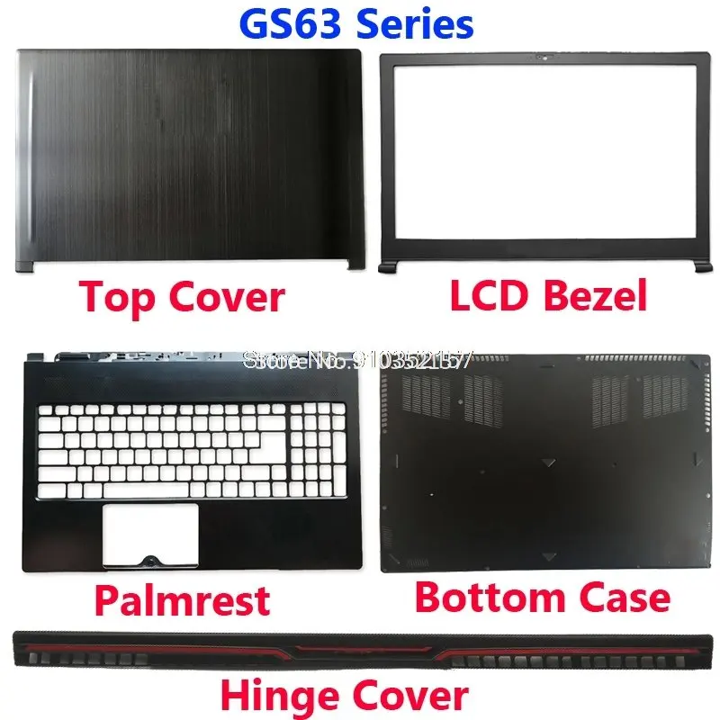 

GS63 Top Cover Palmrest Bottom Case For MSI GS63VR GS63MVR 3076K5A211HG01 3076K1B213Y851 3076K1C215Y311 3076K3D212HG01 MS-17B1