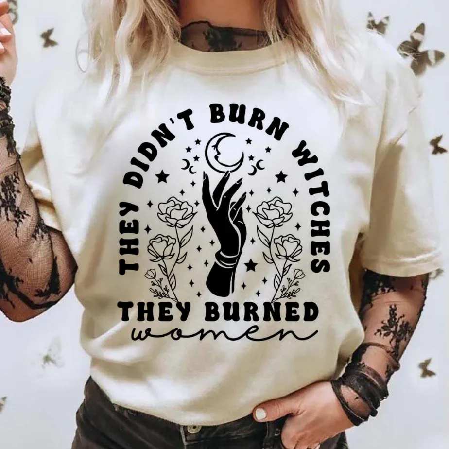 Retro They Didnt Burn Witches They Burned Women Printed T-Shirt Fashion Women Basic O-Neck Short Sleeved Harajuku Top T-Shirt