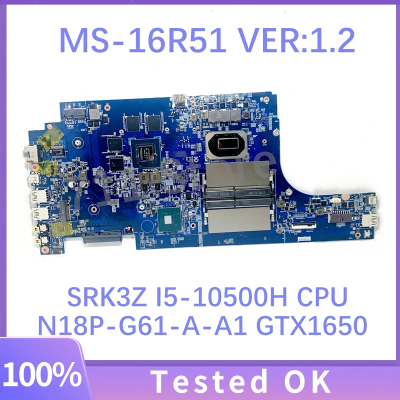 

MS-16R51 VER:1.2 Mainboard For MSI MS-16R5 1Laptop Motherboard With SRK3Z I5-10500H CPU N18P-G61-A-A1 GTX1650 100%Full Tested OK