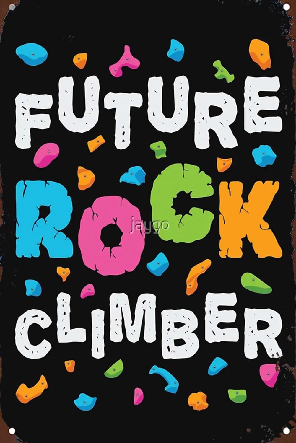 Future Rock Climber Climbing Bouldering Metal Signs Vintage Man Cave Farm Garage Bar Wall Art Cafe Gift 8x12inch