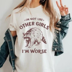 I'm Not Like Other Girls I'm Worse Tshirts for Women Trending Cute Funny T Shirt Cotton Short Sleeve Tees Men's Clothing