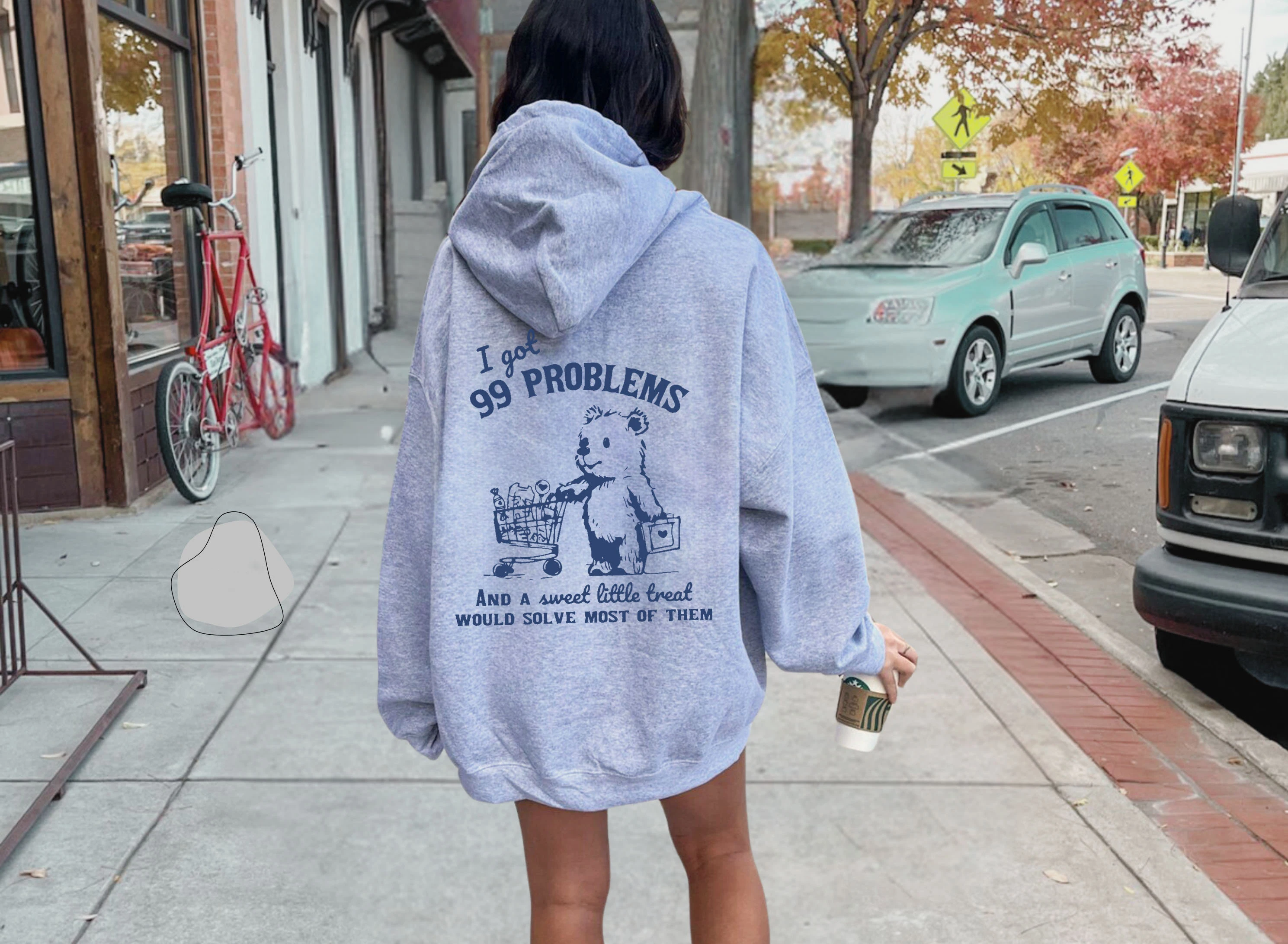 I Got 99 Problems and A Sweet Little Treat Would Solve Most of Them Print Hoodie Funny Bear Hoody Cute Fleece O-neck Hoodies