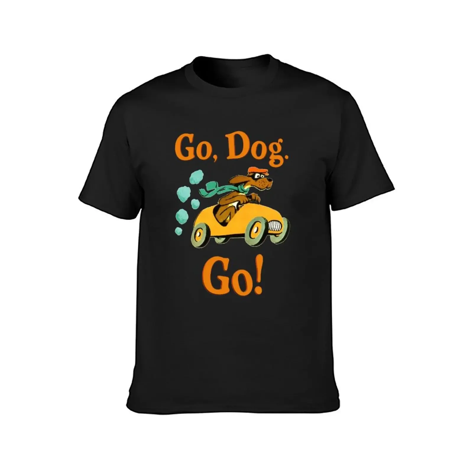 Go, Dog. Go! T-Shirt kawaii clothes blanks plain white t shirts men Anime Graphic T-shirts for Men Clothing Women Tees