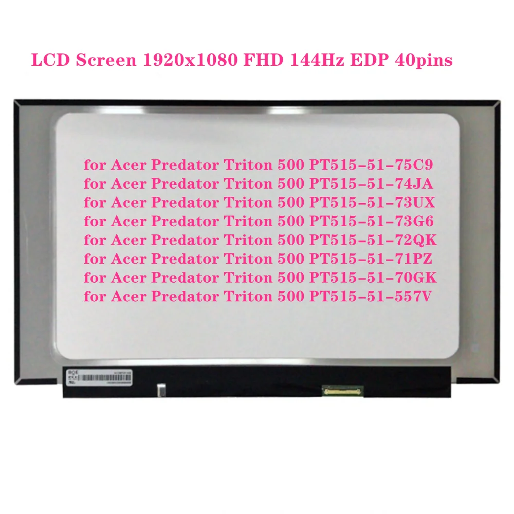 15.6 inch LCD Screen for Acer Predator Triton 500 PT515-51-71PZ PT515-51-72QK Panel IPS 1920x1080 FHD 144Hz EDP 40pins