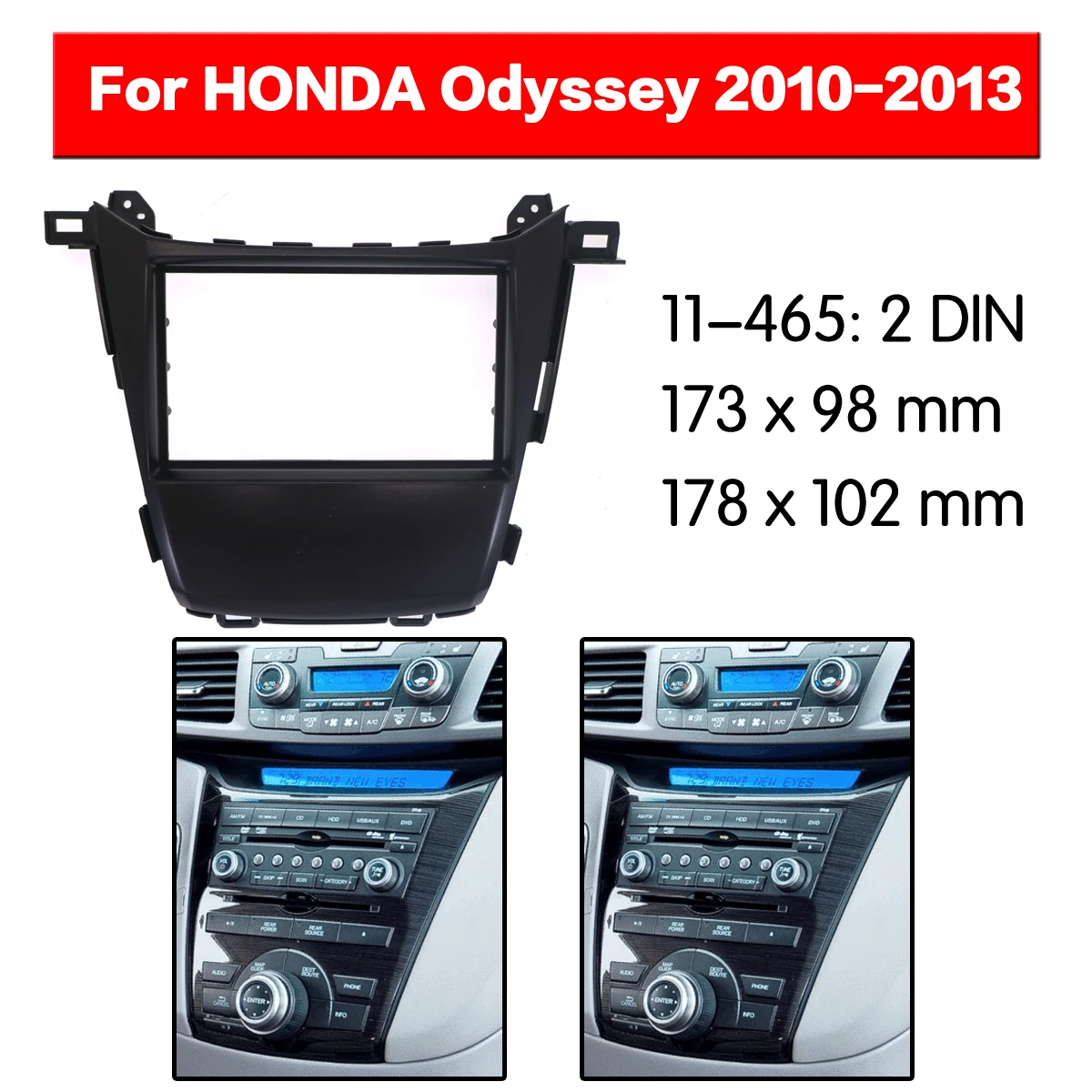 

Car Accessories of Fascia Panel Stereo Installation Kit Center Console Trim For HONDA Odyssey 2010-2013 car model 2DIN