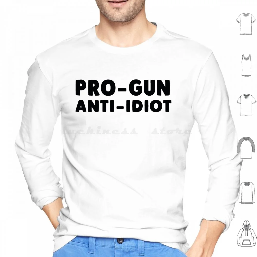 Pro Gun Anti Idiot Hoodie Cotton Long Sleeve Pro Gun Pro Choice Pro Gun Pro Choice Pro Gun Anti Idiot Pro Gun And Pro