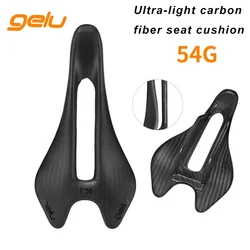 Gelu Carbon Fiber Road Ultralight Saddle 54g Designed Full Carbon Double-Track Hollow Breathable Bike Seat Cushion Bike Parts