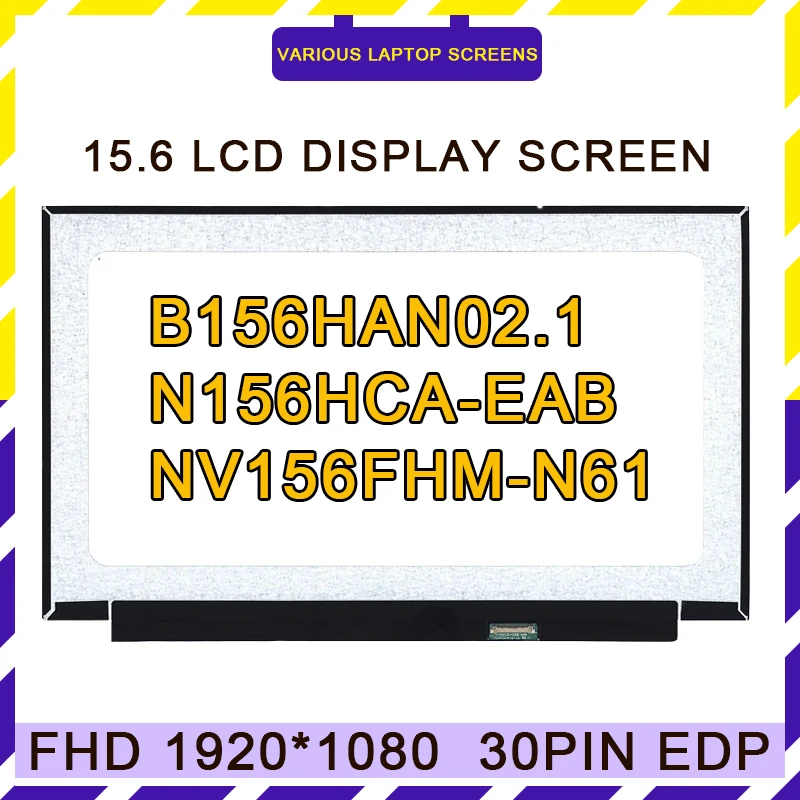 15.6-inch Laptop IPS LCD Screen NV156FHM-N35 48 3D N61 LP156WFC-SPD1 N156HCA-EAB B156HAN02.1LED Matrix Display Panel FHD 30Pin