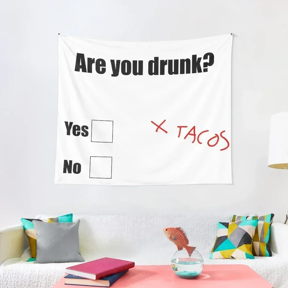 Are you drunk funny tacos Tapestry Living Room Decoration Decorative Wall Murals Wall Hangings Decoration Wallpaper Tapestry