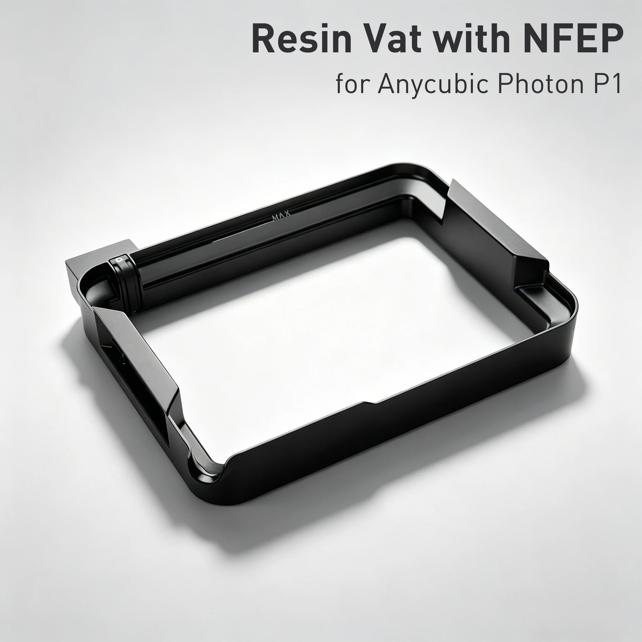 Resin Vat with NFEP for Anycubic Photon P1 3D Printer Parts