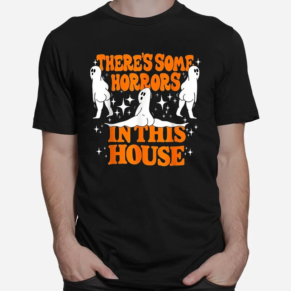 

Theres Some Horrors In This House Spooky Season Halloween Shirt