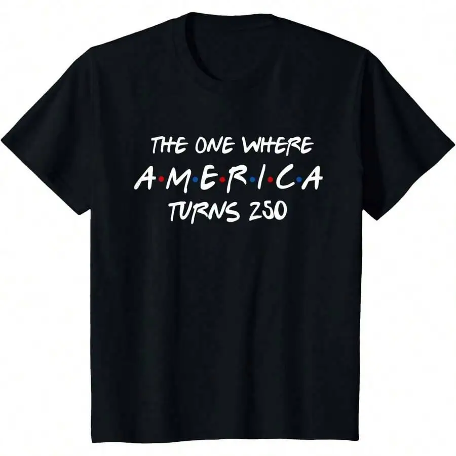 The One Where America Turns 250 Years 4Th Of July Patriotic T-Shirt 100% Cotton Trendy Y2K Short-Sleeve Tee-Soft, Quick-Drying,