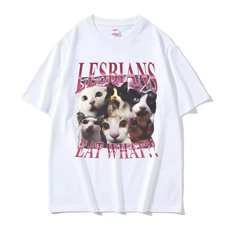 Lesbians Eat What? Funny Cat Meme T Shirts Men Women Summer High Quality Oversized T-shirt Vintage 100% Cotton Tshirt Streetwear