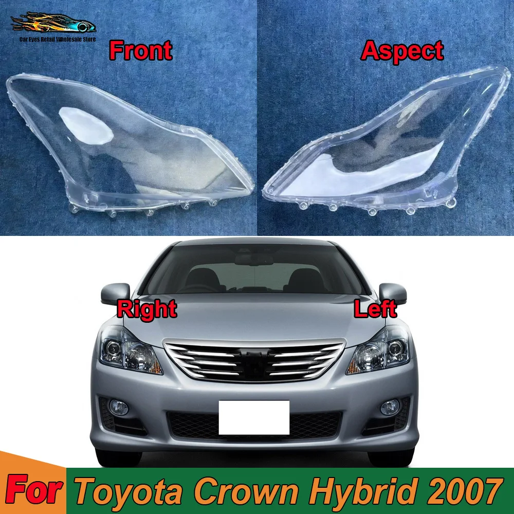 

For Toyota 2007 Crown Hybrid Car Front Headlight cover Car Front Headlight Lens Cover Front Headlamp Lamp Cover Glass Headlight