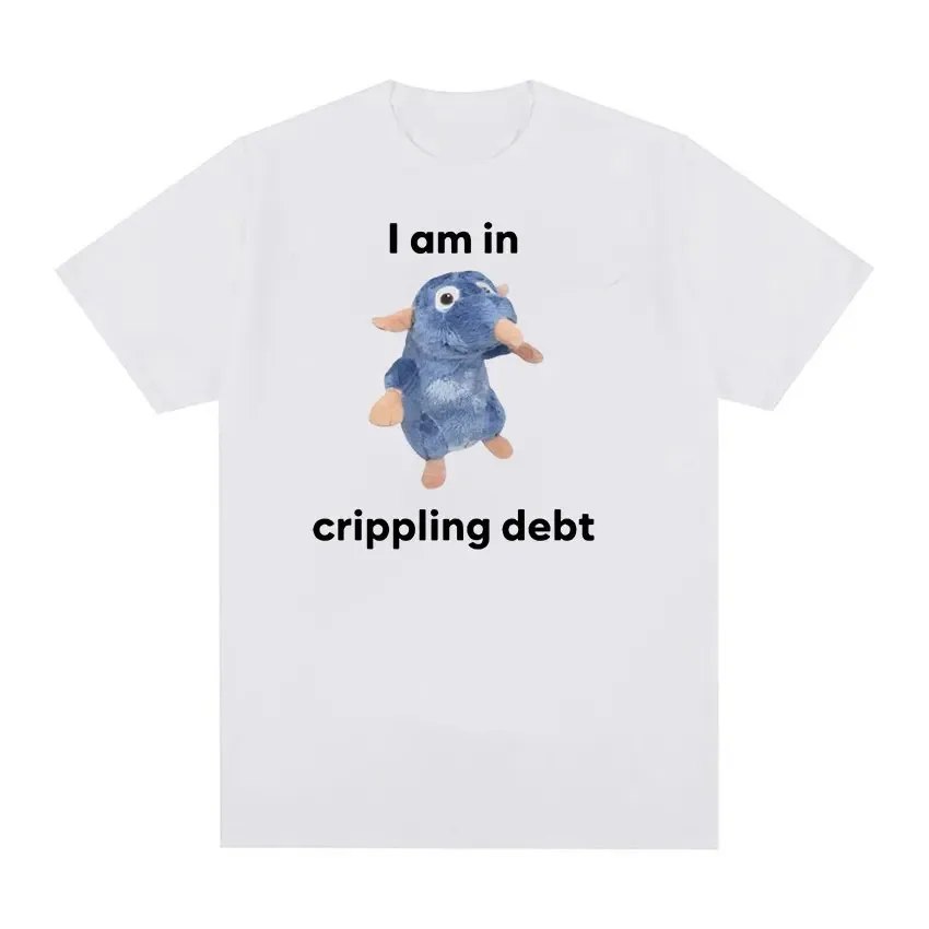 I Am in Crippling Debt Rat Plush Funny Meme T Shirt Men Women High Quality Casual Fashion T-shirts 100% Cotton Oversized T-Shirt