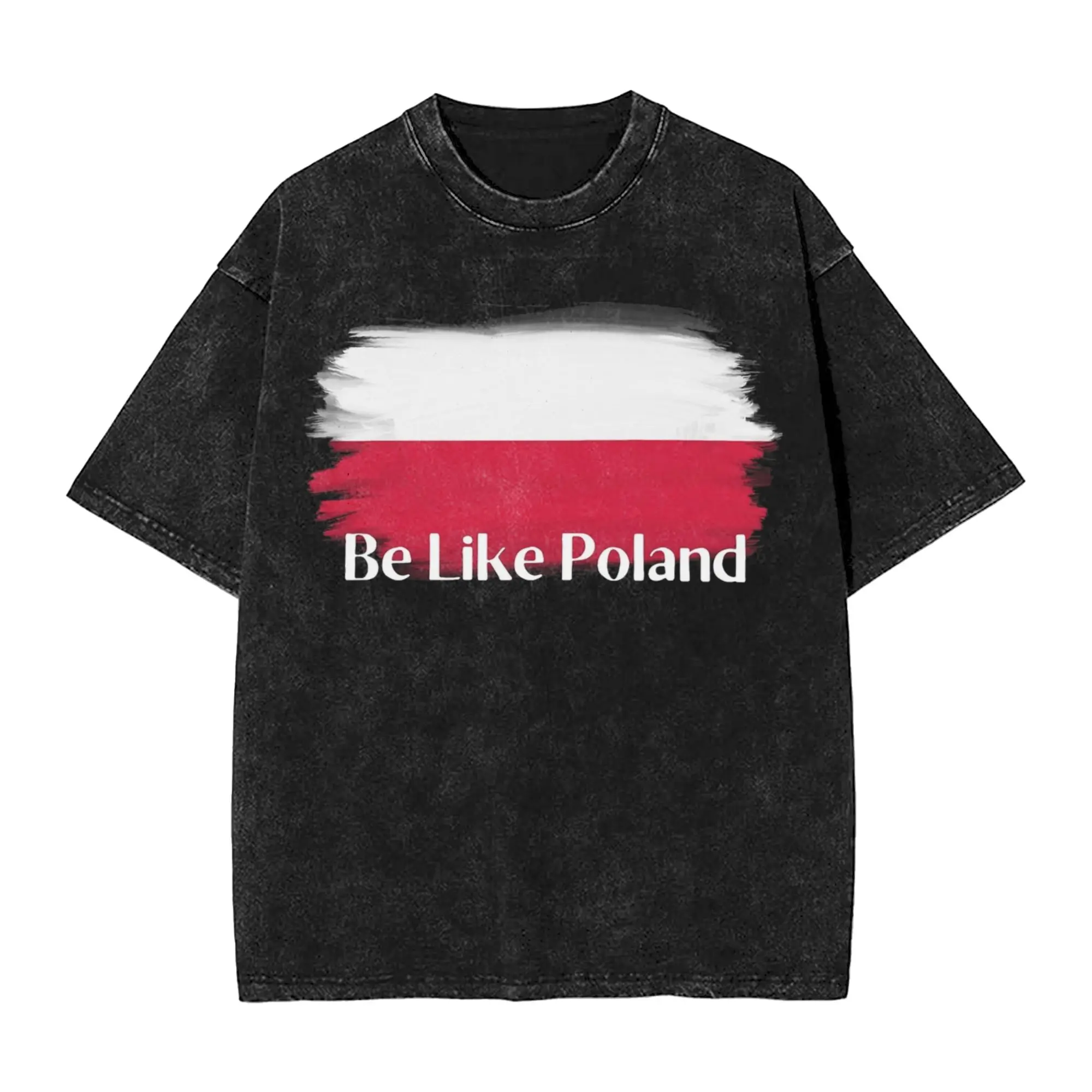 2026 Be Like Poland Polska Polish Flag  Washed T Shirts Merch Harajuku T-Shirts  for Men Women Tee Shirt