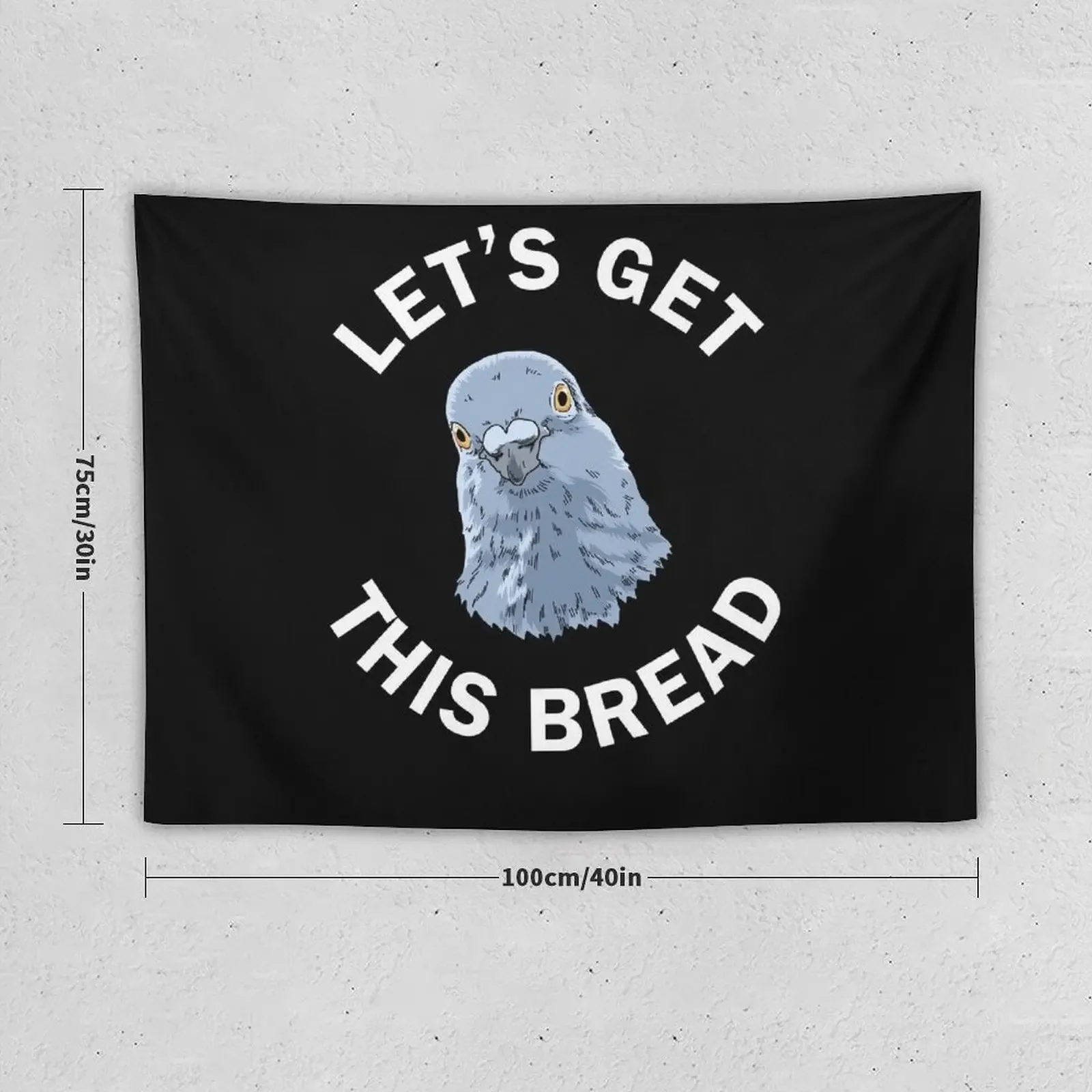 Funny Pigeon Gifts Pigeon Racing Gifts Let's Get This Bread Tapestry Wall Carpet Tapestry