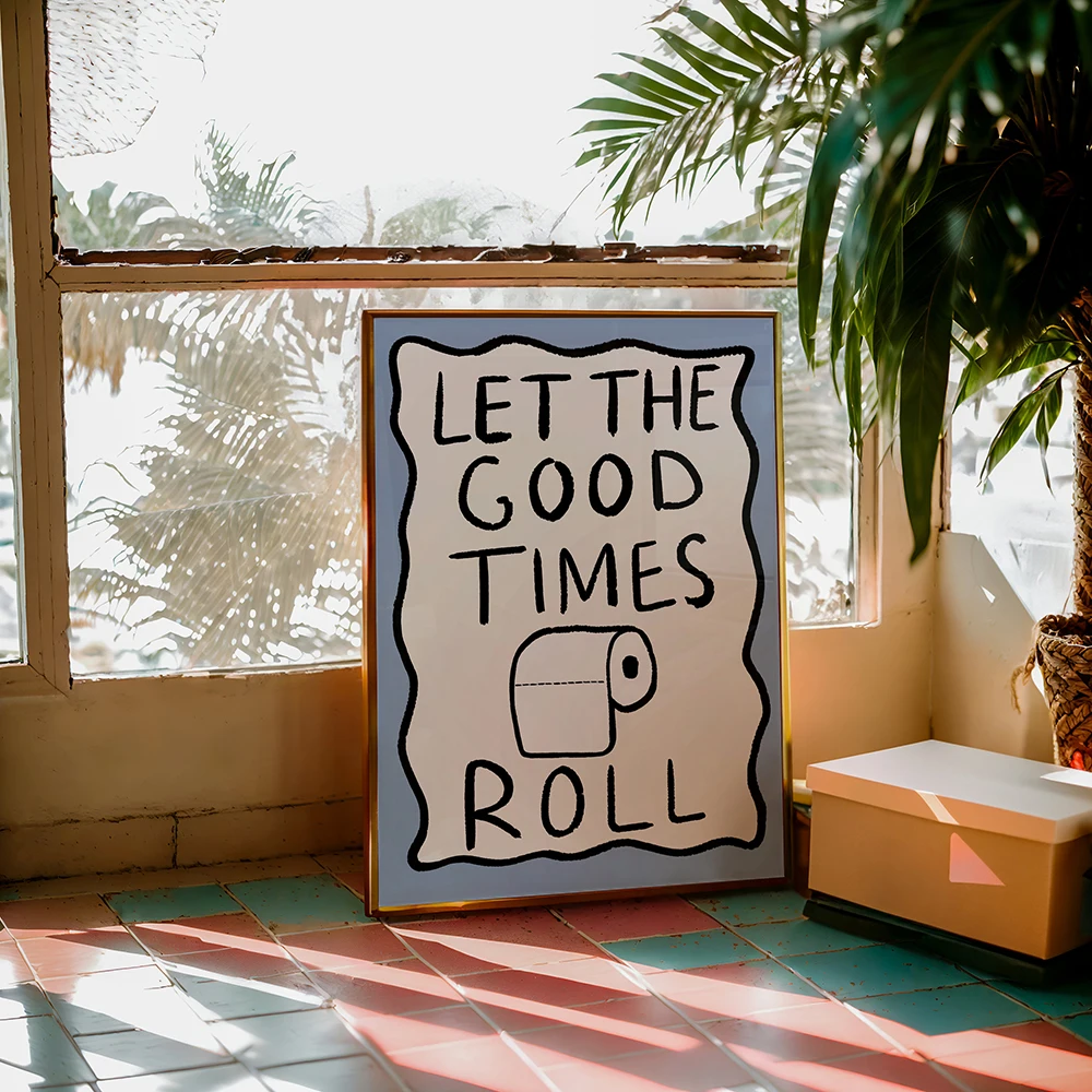 Let the Good Times Roll Toilet Paper Print Retro Pun Funny Bathroom Art Wall Sign Canvas Painting Poster Picture Home Decoration