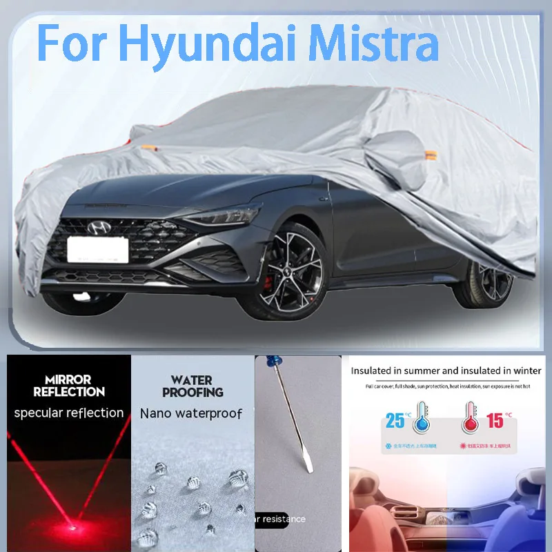 For Hyundai Mistra Full Car cover with UV protection and Winter Insulation roles,Rainproof,Snowproof Ati-frost properties.