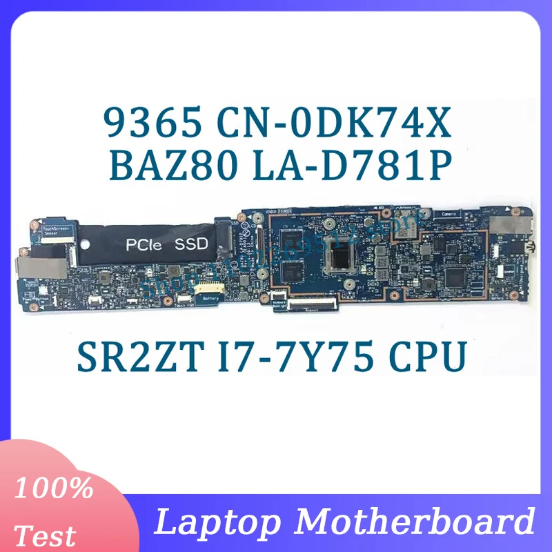 CN-0DK74X 0 DK74X BAZ80 LA-D781P do laptopa Dell 9365 płyta główna z SR2ZT I7-7Y75 procesoru 8GB 100% w pełni przetestowana