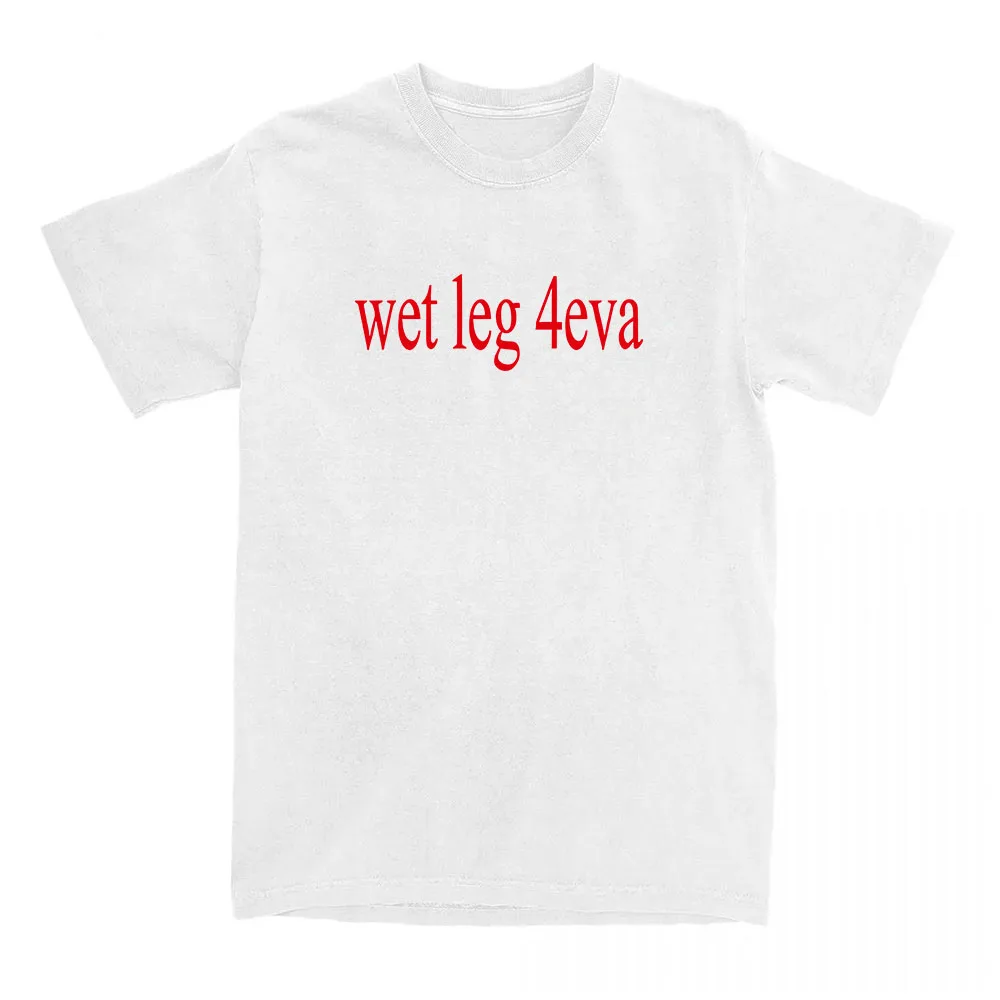 Wet Leg 4eva Graphic Tshirts Cotton Summer Men Women T-shirt Fashion Singer Printing T Shirt O-neck Casual Unisex Streetwear Tee