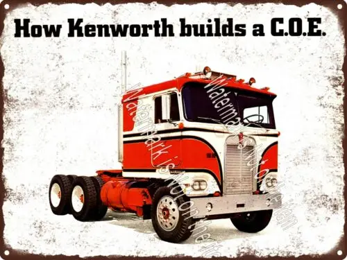 1970s Kenworth K100 Series Transfer Truck build a C.E.O Metal Sign 9x12