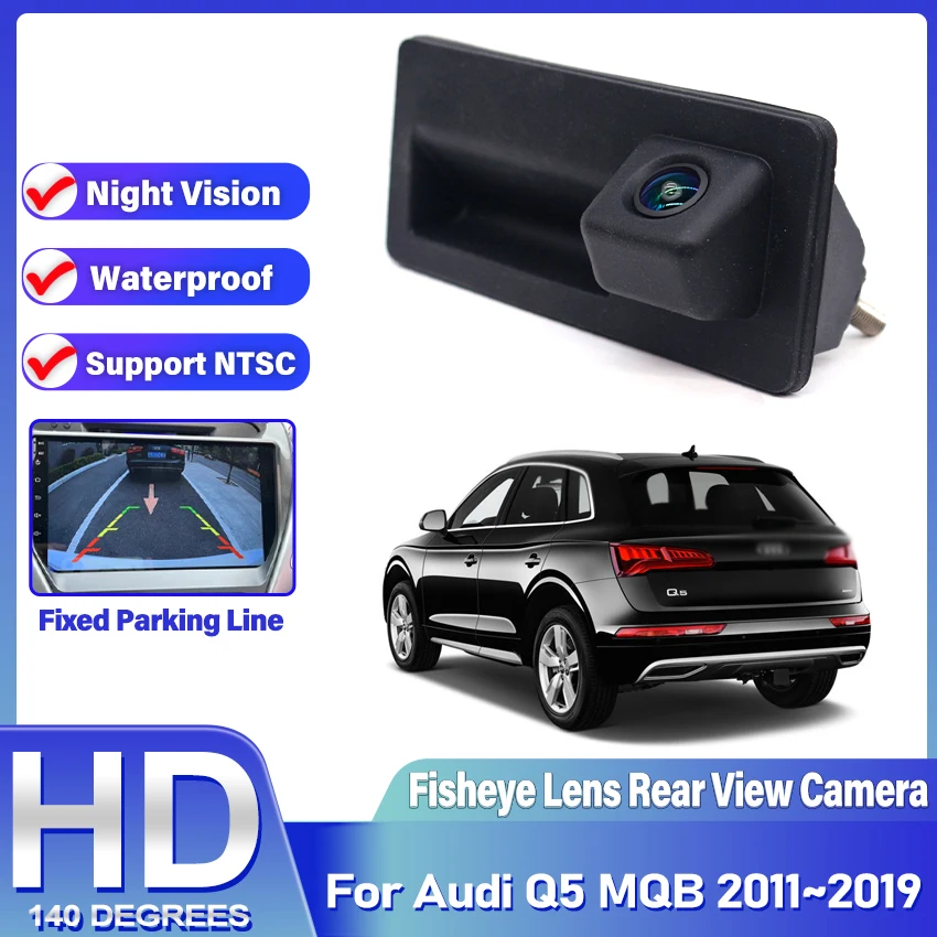 Reversing Camera For Audi Q5 MQB 2011 2012 2013 2014 2015 2016 2017 2018 2019 Night Visioin Backup rear Camera Handle Camera