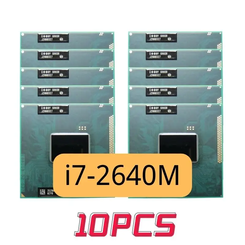 10pcs Intel Core i7-2640M i7 2640M SR03R CPU Notebook Processor 2.8 Dual Core Quad Thread GHz Socket G2 / rPGA988B