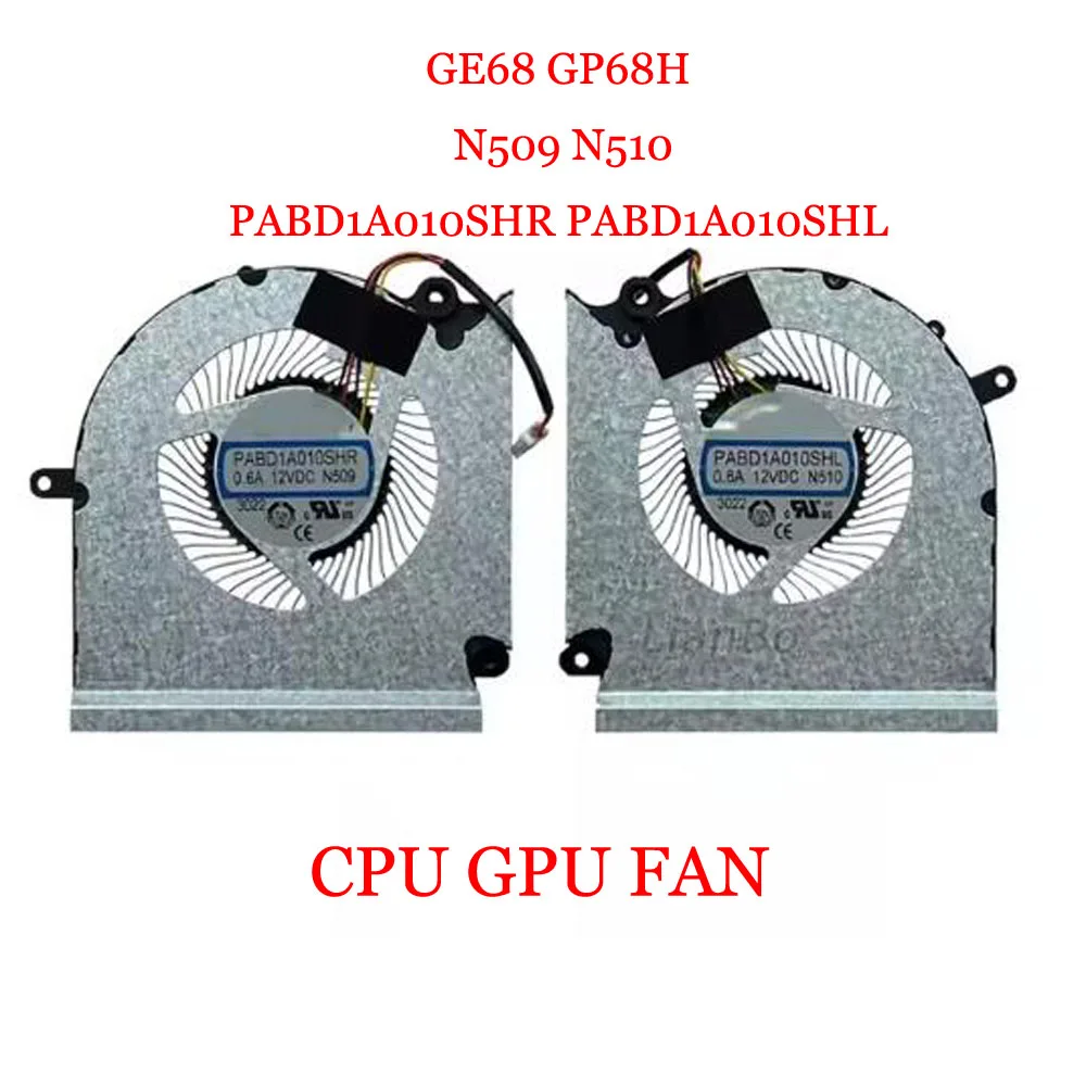 

Laptop CPU GPU FAN For MSI 15M1 15M2 GE68 GP68H PABD1A010SHR PABD1A010SHL N509 N510 DC12V 0.6A New