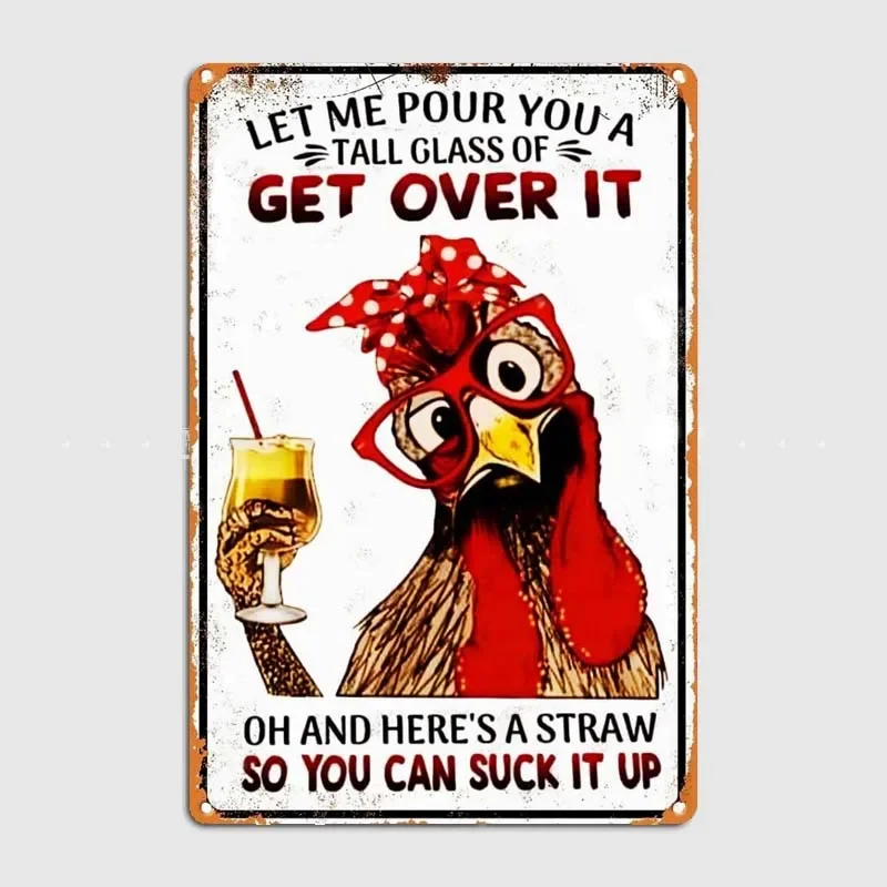 Funny Chicken Coop Wall Decor Metal Tin Sign-Let Me Pour You A Tall Glass of Get Over It - Chicken Decor Sign for Home Cafe Bar