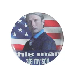 Hannibal Round Badges This Man Ate My Son Brooch Pins Jacket Clothes Bag Backpack Metal Mads US Flag Brooch