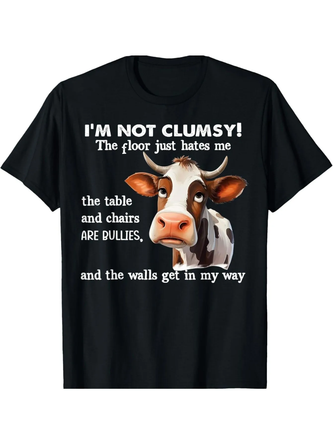 Cow I'm Not Clumsy The Floor Just Hates Me The Table T-Shirt