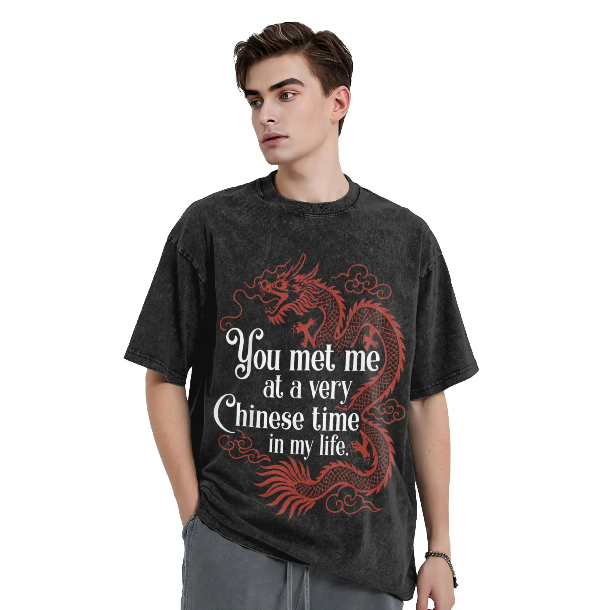 You Met Me At A Very Chinese Time  Vintage Washed T-Shirt Unisex Cotton Tops Streetwear Dragon Circle Elegant Quote