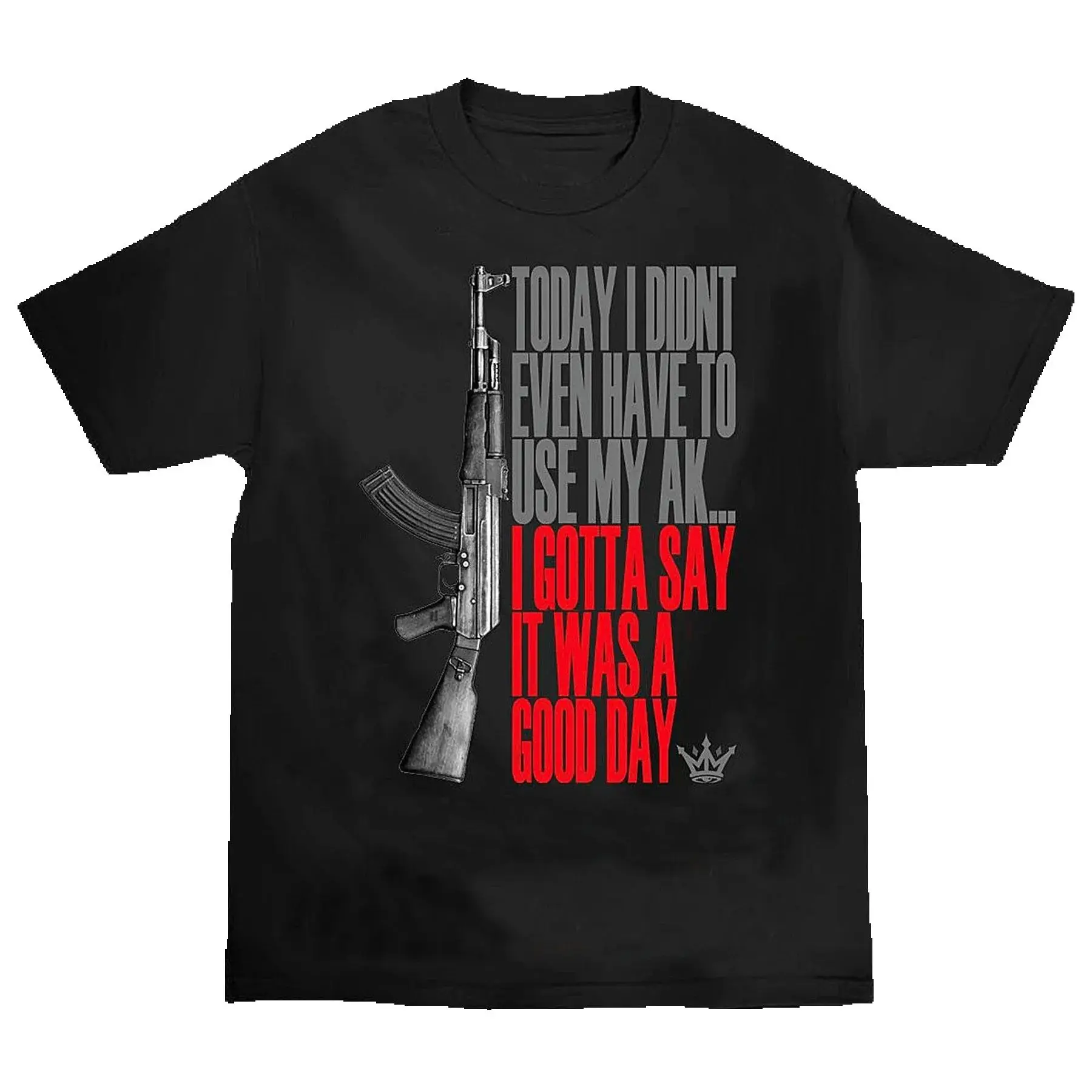 Use My AK-47 Rifle Good Day Urban Rap MusicT-Shirt New 100% Cotton Short Sleeve O-Neck Harajuku Casual Mens T-shirt Streetwear