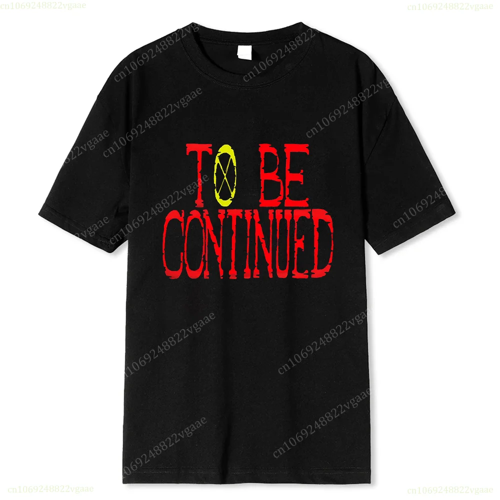 Summer To Be Continued T Shirt Men Cotton Women Short Sleeve Boys Girls Kids Japanese Anime Tee Clothes Children One Piece