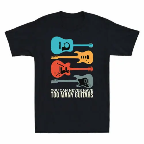 You Can Never Have Too Many Guitars Music Lover    Tee Anime Graphic T-shirts for Men Clothing Women